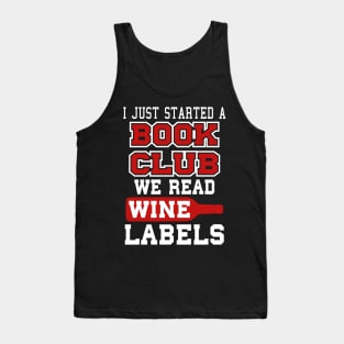 I Just Started A Book Club, We Read Wine Labels Tank Top